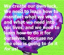 We Create Our Luck