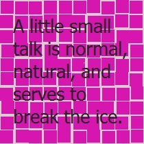 Small Talk is Normal